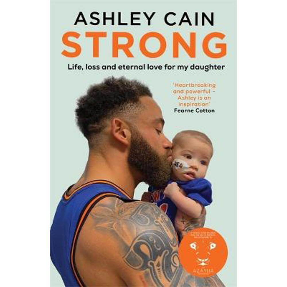Strong: Life, loss and eternal love for my daughter (Paperback) - Ashley Cain